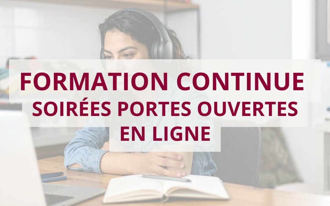 Participez à nos Soirées Portes Ouvertes en ligne dédiées à la formation continue !
